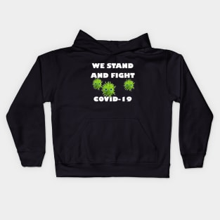 We stand and fight Covid-19 Kids Hoodie